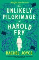 The unlikely pilgrimage of Harold Fry a novel  Cover Image