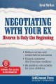 Go to record Negotiating with your ex : divorce is only the beginning