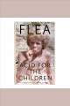 Acid for the children a memoir  Cover Image