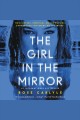 The girl in the mirror : a novel  Cover Image