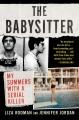 The babysitter : my summers with a serial killer  Cover Image