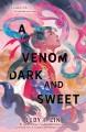 A venom dark and sweet  Cover Image