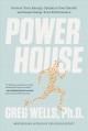 Powerhouse : elevate your energy, optimize your health, and supercharge your performance  Cover Image